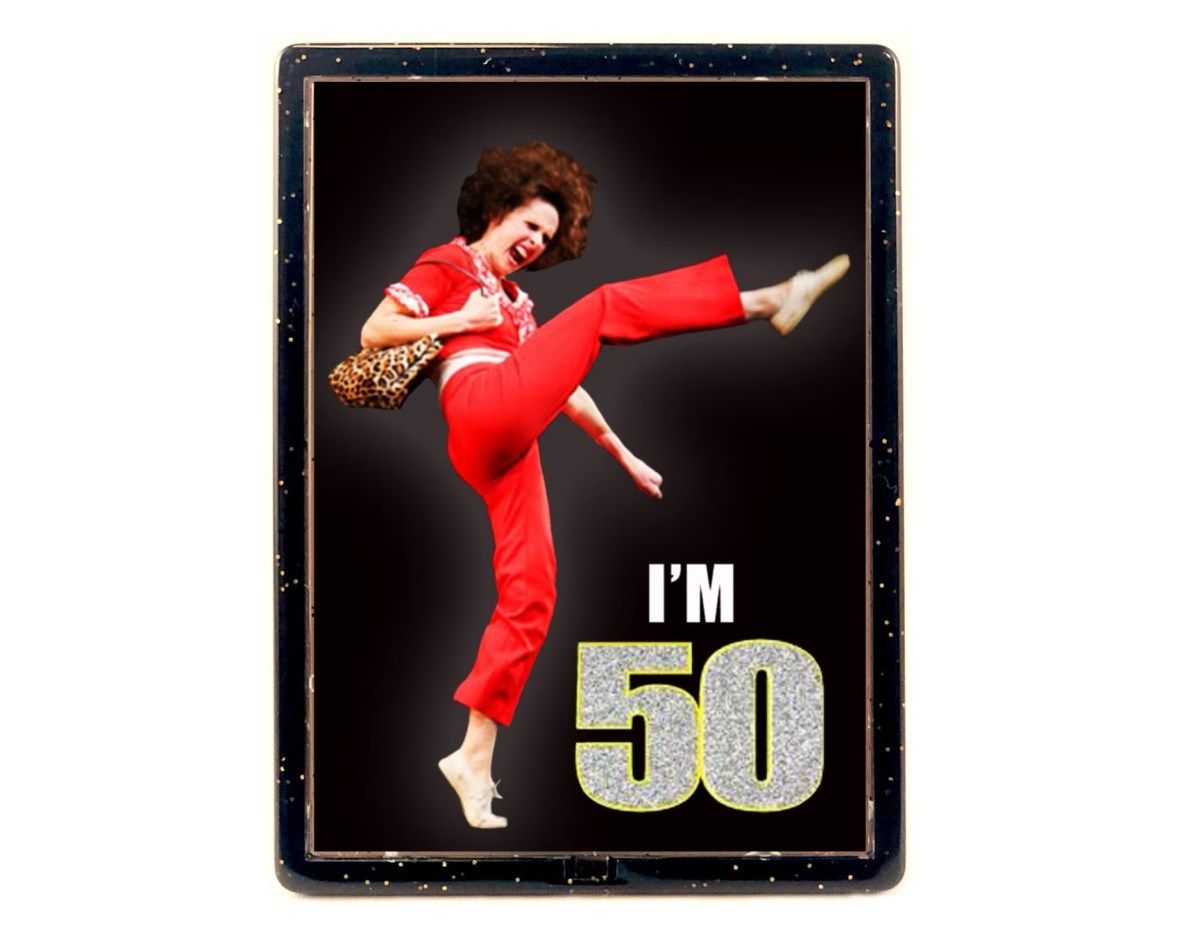 I’m Gonna Be 50!!!!! My plans were not His plans.