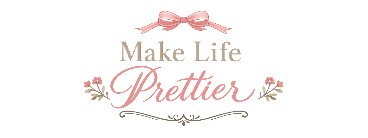 Make Life Prettier